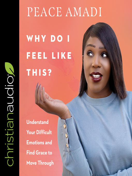 Title details for Why Do I Feel Like This? by Peace Amadi - Available